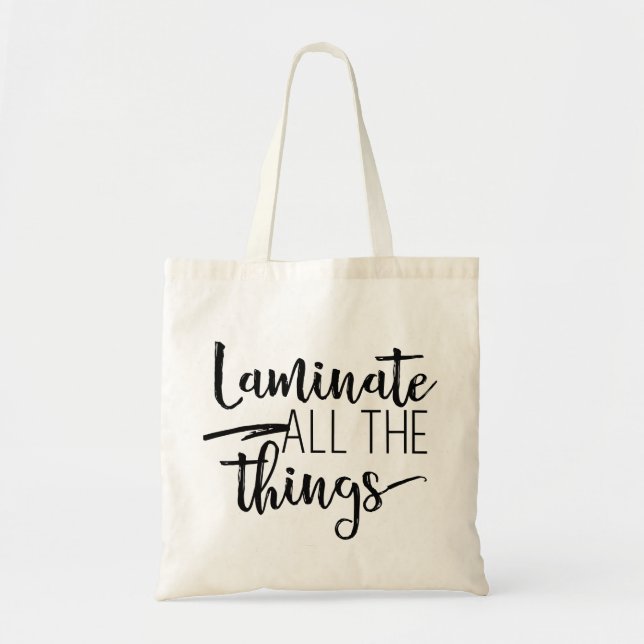 Laminate All The Things Tote Bag (Front)