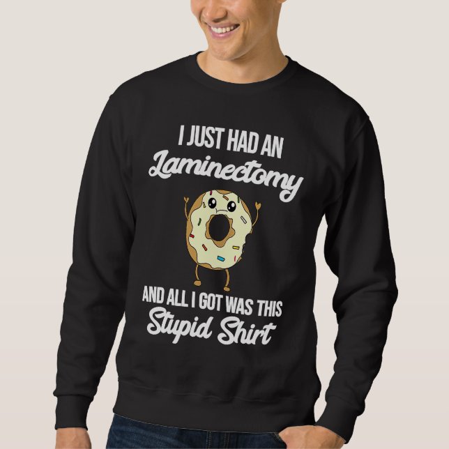 Laminectomy Open Decompression Surgery Meme Funny  Sweatshirt (Front)