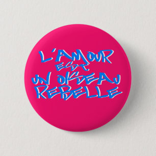 L'amour es un oiseau rebelle 6 cm round badge