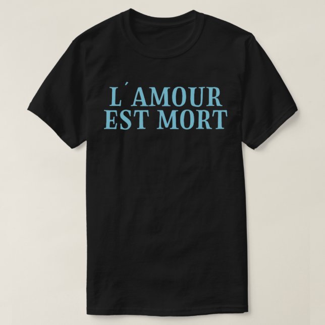 LAmour Est Mort blue T-Shirt (Design Front)