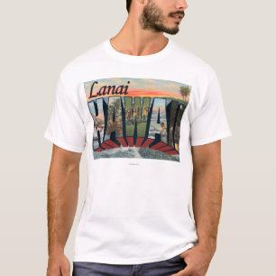Lanai, HawaiiLarge Letter ScenesLanai, HI T-Shirt