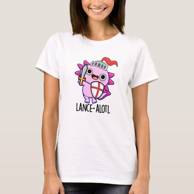 Lance-a-lotl Funny Axolotl Knight Pun  T-Shirt (Front)