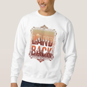 LAND BACK Indigenous Rights Mountain Sunset Sweatshirt