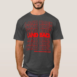 Land Back Native Lands in Native hands  T-Shirt