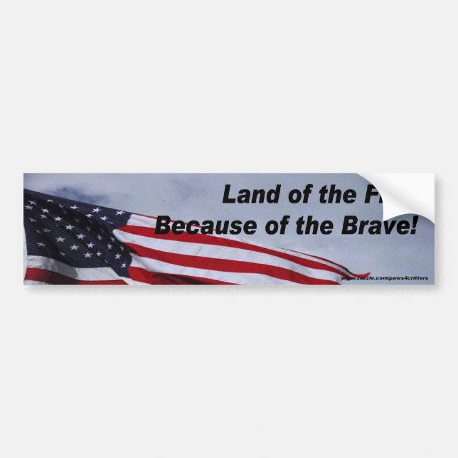 Land of Free Because of Brave Bumper Sticker (Front)