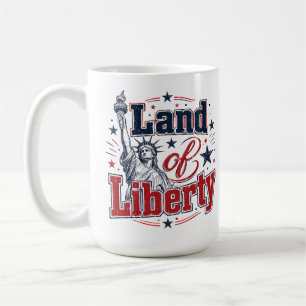 Land of Liberty – Patriotic 4th of July Coffee Mug