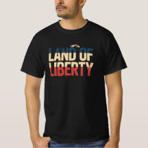 Land Of Liberty Patriotic USA Shirt