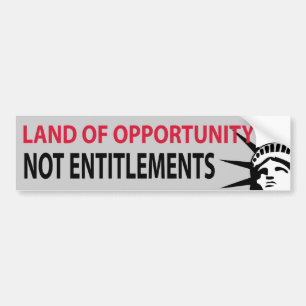 Land Of Opportunity Not Entitlements Bumper Sticker