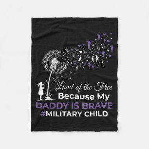 Land of The Because Daddy is Brave Military Child Fleece Blanket