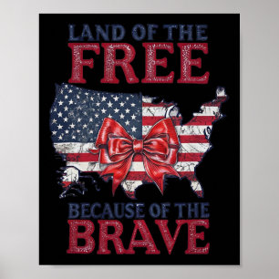 Land Of The Free Because Of The Brave 4th Of July Poster