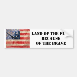 Land of the Free Because of the Brave Bumper Sticker