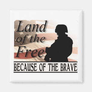 Land of the Free Because of the Brave Magnet