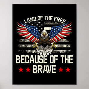 Land Of The Free,because Of The Brave Memorial Poster