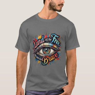 Land of the Free, Because of the Brave" Patriotic  T-Shirt