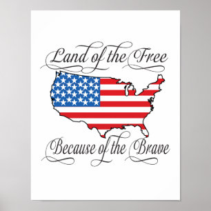 Land of the Free because of the Brave Patriotic US Poster