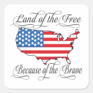 Land of the Free because of the Brave Patriotic US Square Sticker