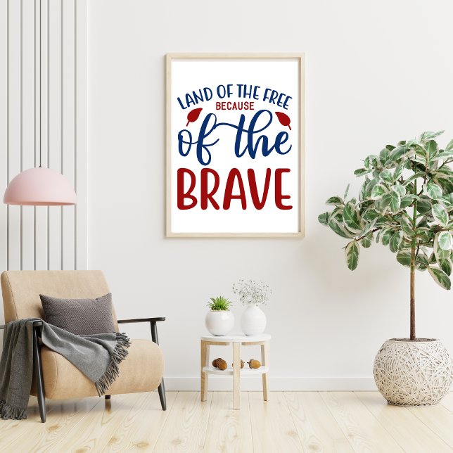 Land of the Free Because of the Brave Red Blue  Poster (Land of the Free, Because of the Brave Wall Art )