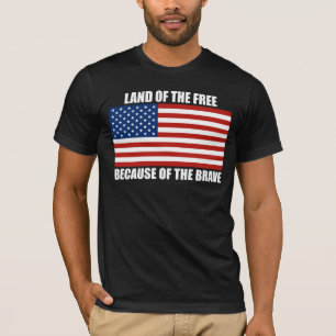Land Of The Free Because Of The Brave T-shirt