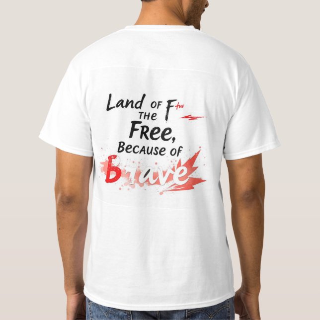 Land of the Free, Because of the Brave T-Shirt (Back)