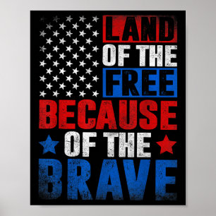 Land Of The Free Because Of The Brave Usa Flag Poster