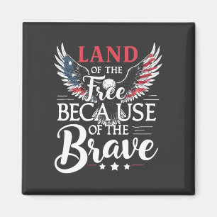 Land of The Free Because of The Brave Veteran's  Magnet