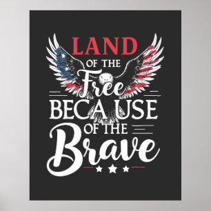 Land of The Free Because of The Brave Veteran's  Poster