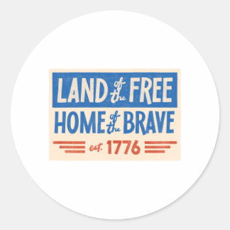 Land of the Free, Home of the Brave | 4th of July Classic Round Sticker