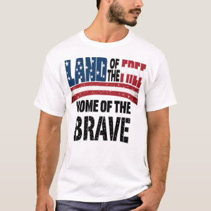 Land of the Free Home of the Brave T-Shirt