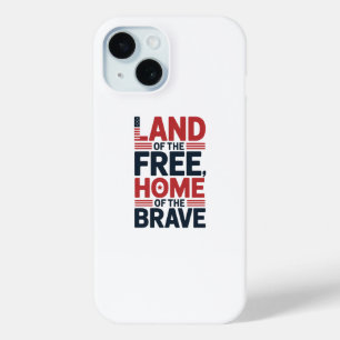 Land of the Free Home of the Brave USA Shirt iPhone 15 Case