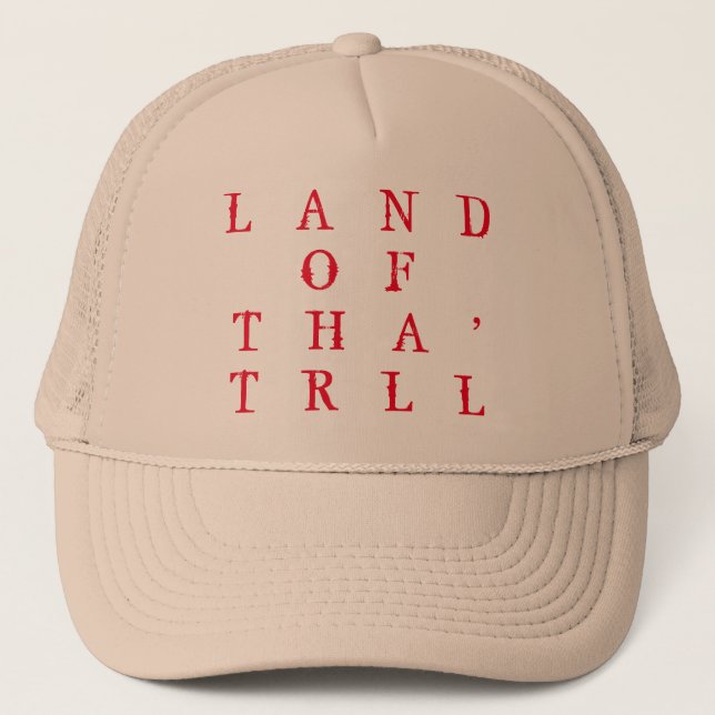 LAND OF THE TRILL  TRUCKER HAT (Front)
