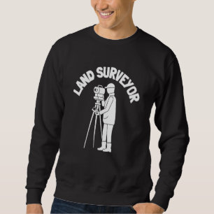 Land Surveying Land Surveyor Topographer And Carto Sweatshirt