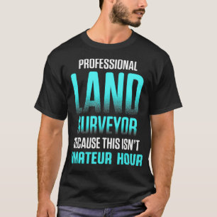 Land Surveying Professional Funny Surveyor T-Shirt