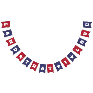 Land that I Love - Patriotic 4th of July Bunting