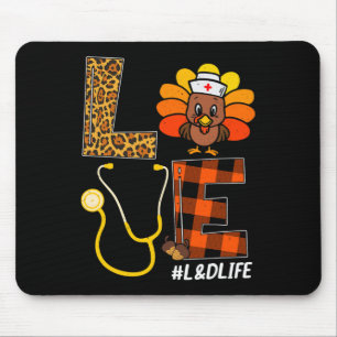 LandD Nurse Turkey Thanksgiving Day Love Nurse Lif Mouse Mat