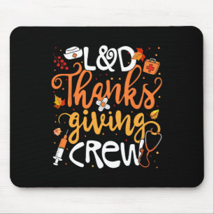 Landd Thanksgiving Crew Labour And Delivery Nurse Mouse Mat
