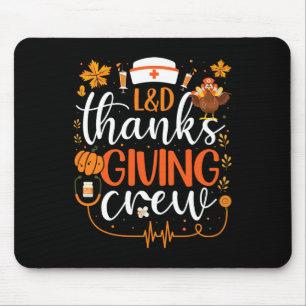 LandD Thanksgiving Nurse Crew Labour and Delivery  Mouse Mat