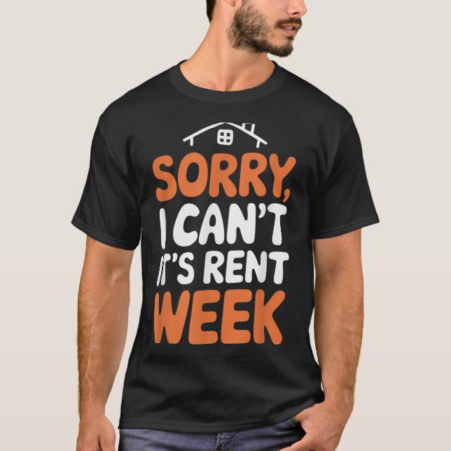 Landlord Property Manager, Sorry I Can’t It's Rent T-Shirt (Front)