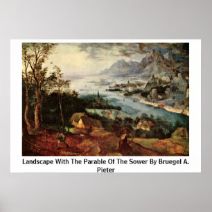Landscape With The Parable Of The Sower By Bruegel Poster