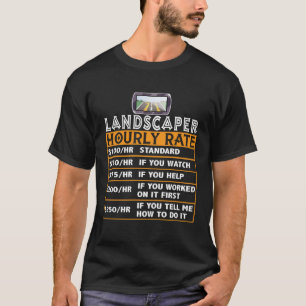 Landscaper Hourly Rate Labour Landscaping Mowing T-Shirt