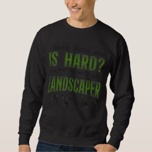 Landscaper Landscaping Landscape Architect Vintage Sweatshirt