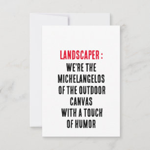 Landscaper We're the Michelangelos of the outdoor  Thank You Card