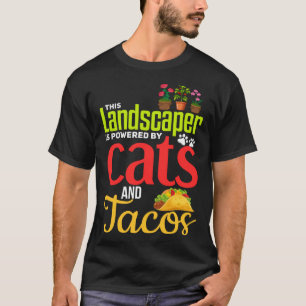 Landscaping Cat Tacos Gardener Landscaper T-Shirt