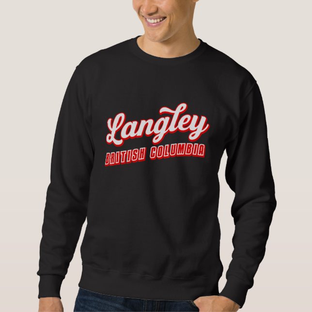 Langley British Columbia Sweatshirt (Front)