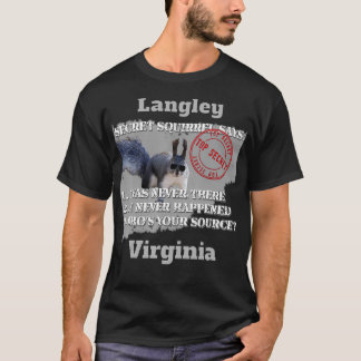 Langley, Virginia Secret Squirrel Design on front  T-Shirt