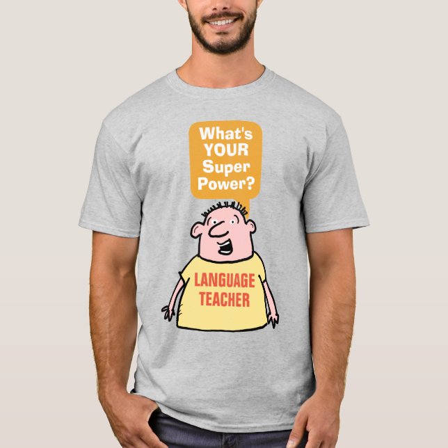 Language Teacher Super Power. T-Shirt (Front)