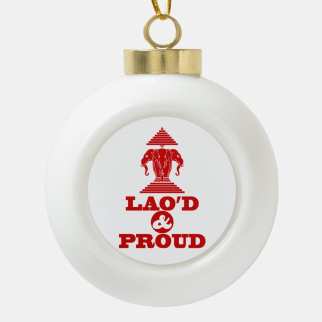 LAO'D & PROUD CERAMIC BALL CHRISTMAS ORNAMENT (Front)