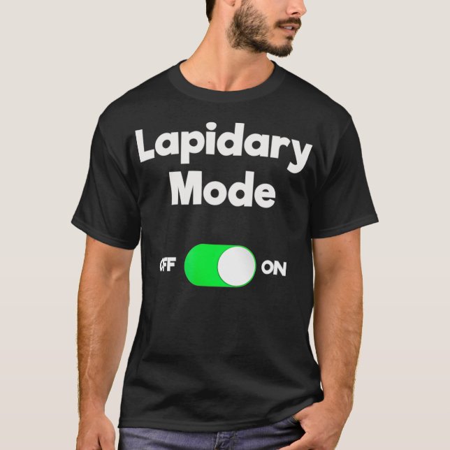 Lapidary Funny  Gift  Lapidary Mode  T-Shirt (Front)
