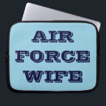 Laptop Sleeve Air Force Wife<br><div class="desc">Laptop Sleeve Air Force Wife</div>