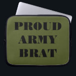 Laptop Sleeve Proud Army Brat<br><div class="desc">Laptop Sleeve Proud Army Brat</div>