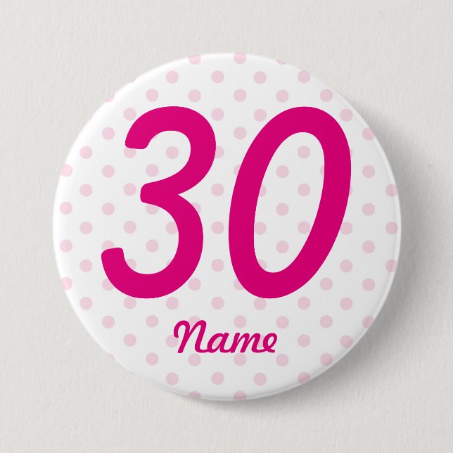 Large 30th Pink white polka dot badge age 30 (Front)